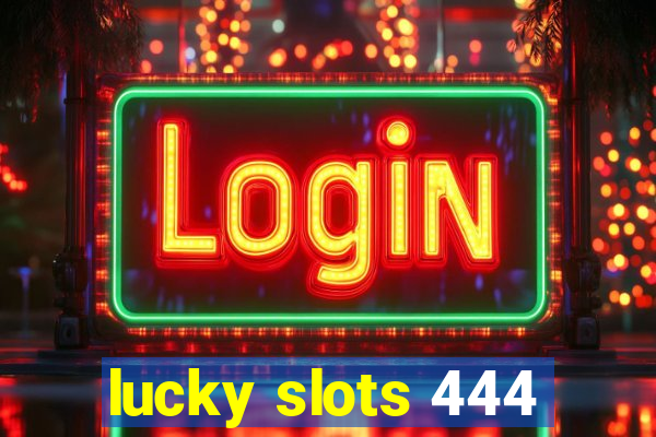 lucky slots 444